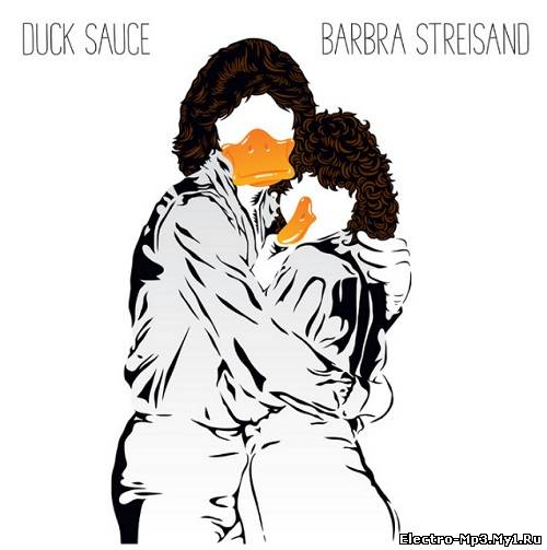 Duck Sauce - Barbra Streisand (Original Mix)