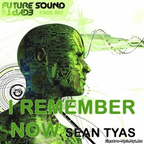 Listen Sean Tyas - I Remember Now (Original Mix)