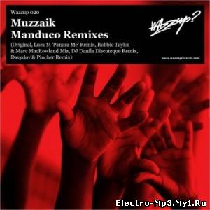 Muzzaik — Manduco (Robbie Taylor & Marc MacRowland Mix)