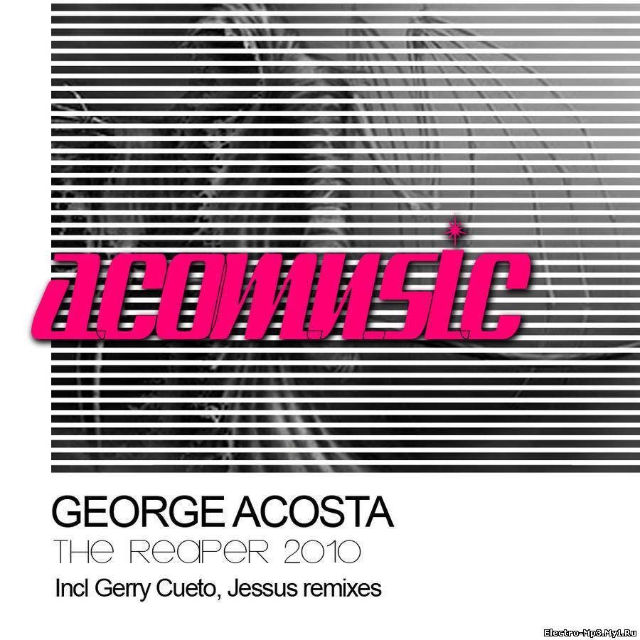 George Acosta - The Reaper 2010 (Jessus Remix)