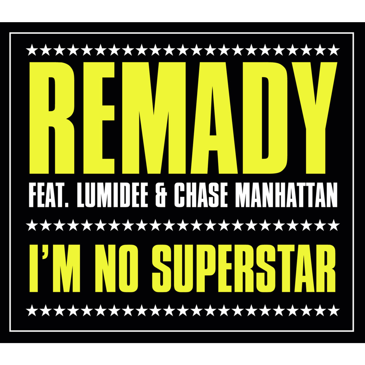 Remady Feat. Lumidee And Chase Manhattan - Im No Superstar (Markus Binapfl Remix)