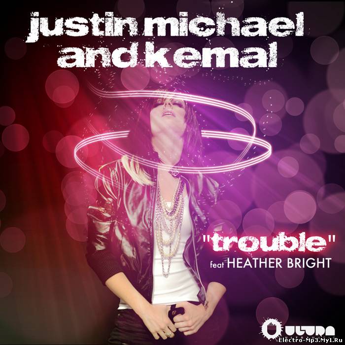 Kemal Justin Michael feat Heather Bright - Trouble (Lazy Rich Remix)