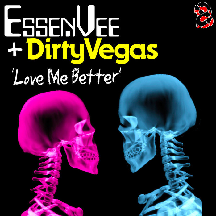 Dirty Vegas, EssenVee - Love Me Better (Vocal Mix)