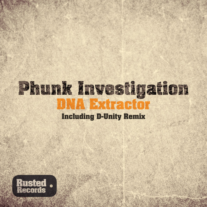 Phunk Investigation - Dna Extractor (Original Mix)