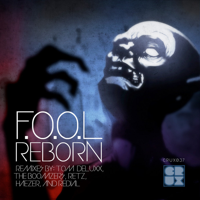 F.O.O.L - Reborn (Tom Deluxx Remix)