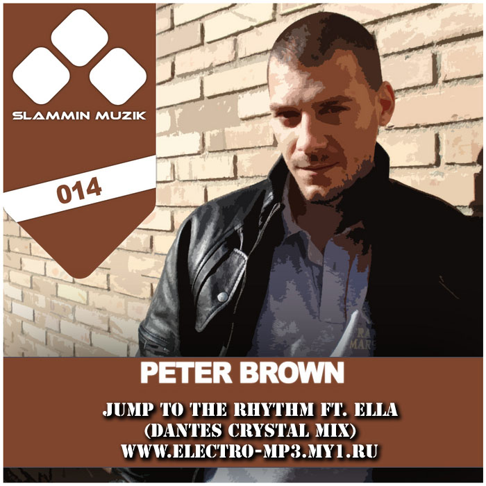 Peter Brown – Jump To The Rhythm Ft. Ella (Dantes Crystal Mix)