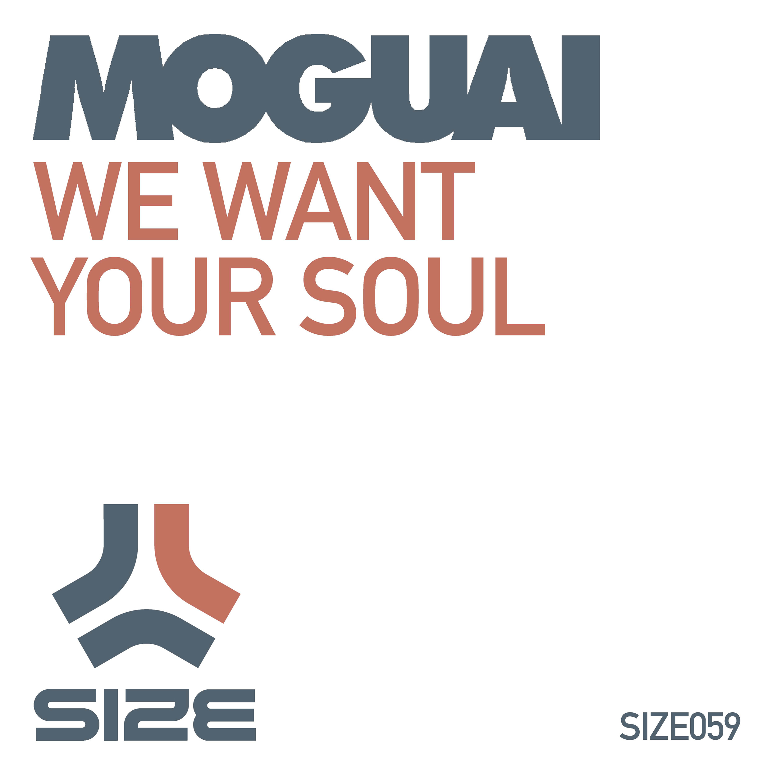 Moguai - We Want Your Soul (Original Mix)