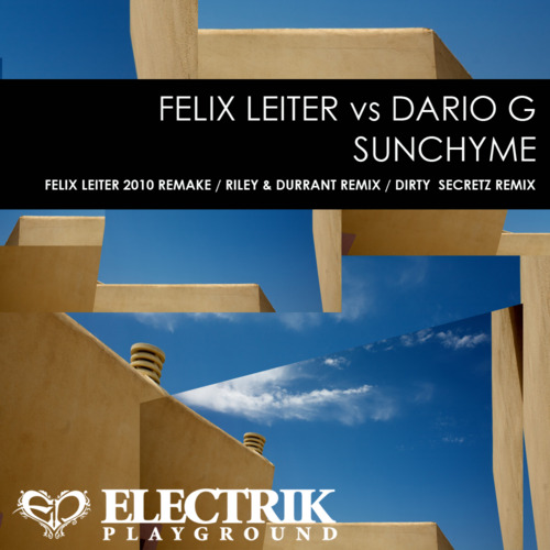Felix Leiter vs Dario G - Sunchyme (Felix Leiter 2010 Remake)