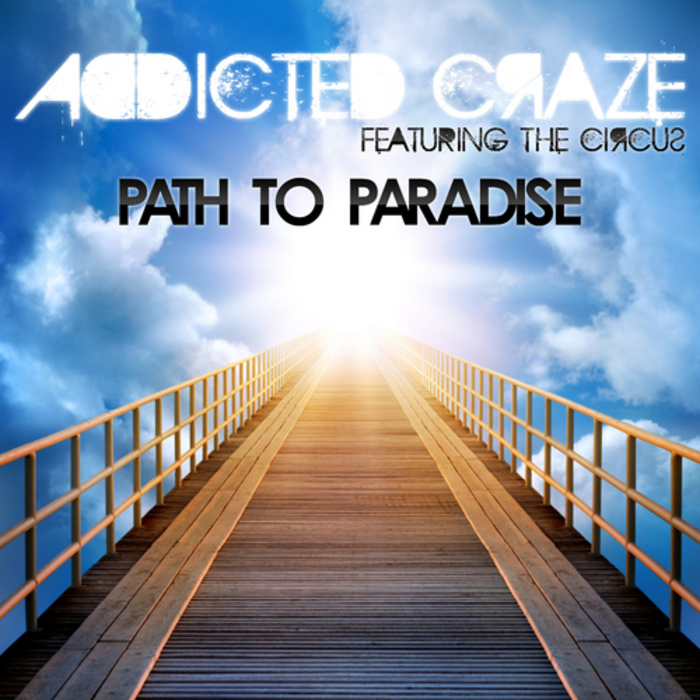 Addicted Craze feat. The Circus - Path To Paradise (Secret Layor Remix Edit)