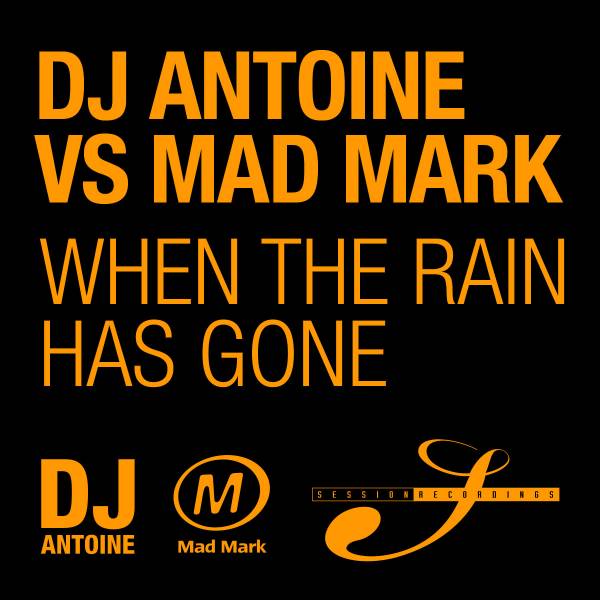 DJ Antoine vs. Mad Mark - When The Rain Has Gone (Clubzound Remix)