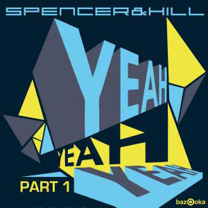 Spencer & Hill - Yeah Yeah Yeah (Electro Mix)