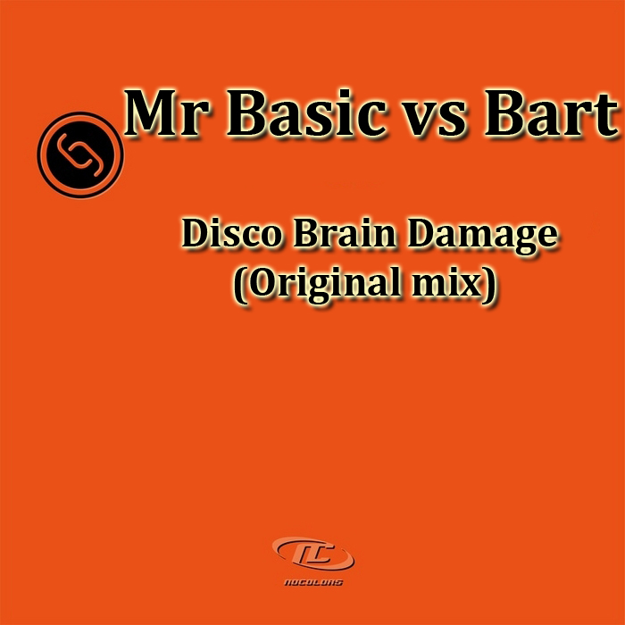 Mr Basic vs Bart – Disco Brain Damage (Original mix)